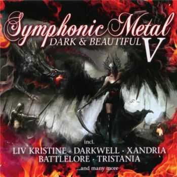 VA - Symphonic Metal - Dark & Beautiful. Vol. V (2013)