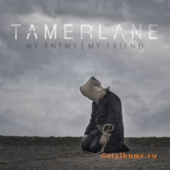 Tamerlane - My Enemy|My Friend (EP) (2015)