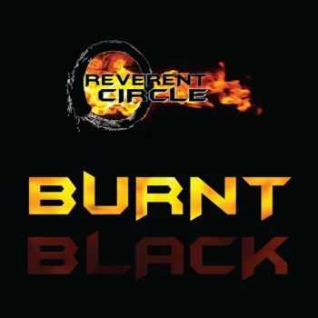 Reverent Circle - Burnt Black (2015)