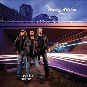 The Wayne Allchin Band - Close To Home (2015) The Wayne Allchin Band - Close To Home (2015)