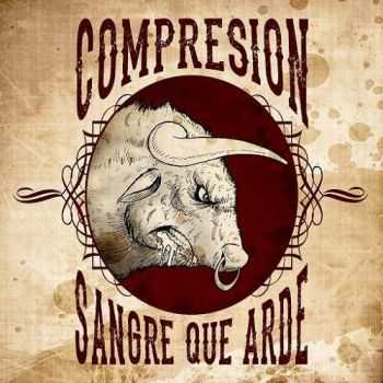 Compresi&#243;n - Sangre Que Arde (2015)