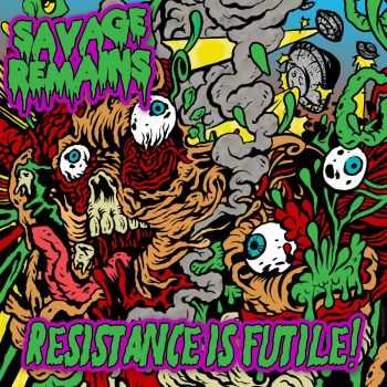 Savage Remains - Resistance is Futile (2015)