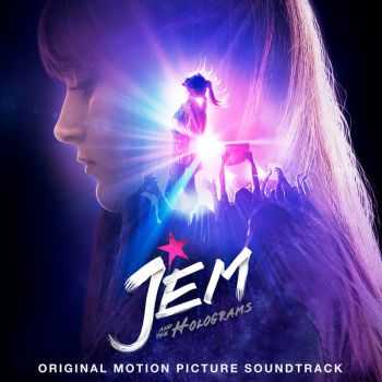 OST - Jem And The Holograms (2015)