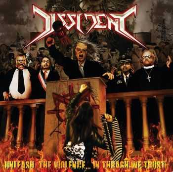 Dissident - Unleash The Violence... In Thrash We Trust (2015)