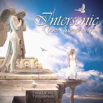 Intersonic Cyber Symphony - Trials To Triumphs (2015)