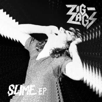 Zig Zags - Slime ep (2015) Zig Zags - Slime ep (2015)