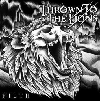 Thrown To The Lions - Filth (EP) (2015) Thrown To The Lions - Filth (EP) (2015)