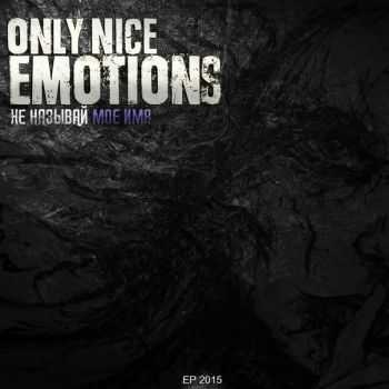 Only nice emotions -     [EP] (2015)