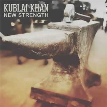 Kublai Khan - New Strength (2015) Kublai Khan - New Strength (2015)