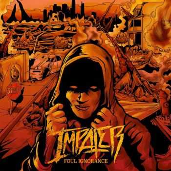 Impaler - Foul Ignorance [EP] (2015)