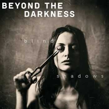 Beyond The Darkness - Blind Shadows (2015) 