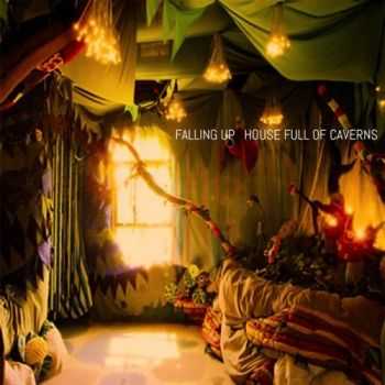 Falling Up - House Full Of Caverns (2015) Falling Up - House Full Of Caverns (2015)