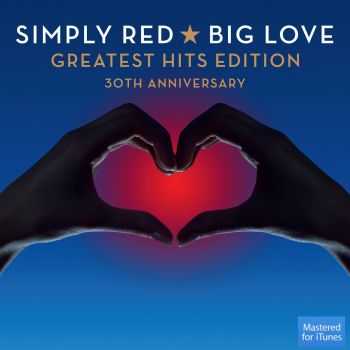 Simply Red - Big Love - Greatest Hits Edition (30th Anniversary) (2015)