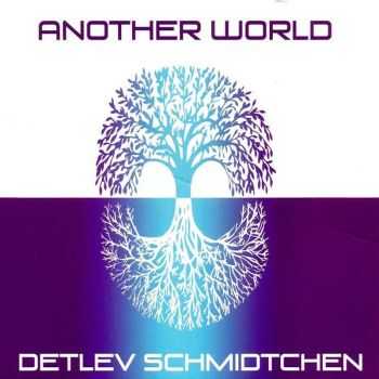 Detlev Schmidtchen (ex-Eloy) - Another World (2015)