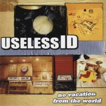 Useless ID - No Vacation From The World (2003)