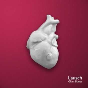 Lausch - Glass Bones (2015) Lausch - Glass Bones (2015)