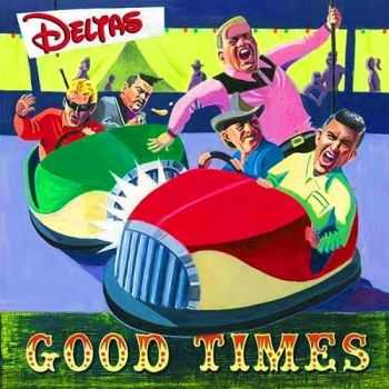 The Deltas - Good Times (2015)
