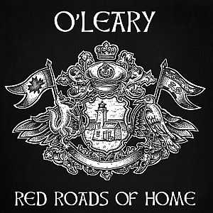 O'Leary - Red Roads Of Home (2015)