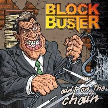 Block Buster - Ain't On The Chain (2015)
