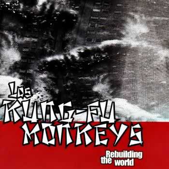 Los Kung-Fu Monkeys - Rebuilding The World (2001)