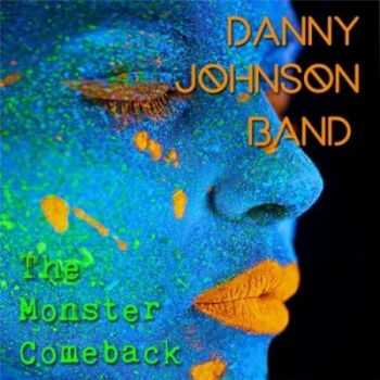 The Danny Johnson Band - The Monsters Return (2015) The Danny Johnson Band - The Monsters Return (2015)