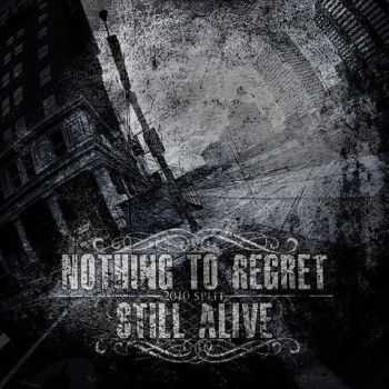 Nothing To Regret / Still Alive - Split (2010) Nothing To Regret / Still Alive - Split (2010)
