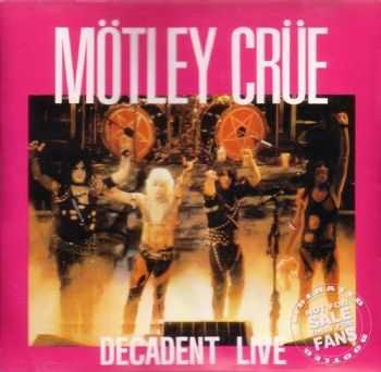 Motley Crue - Decadent Live (1983)