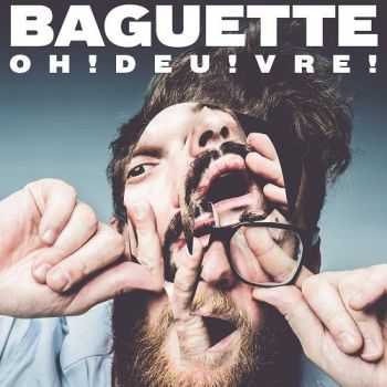 Baguette - Oh!Deu!Vre! (2015)