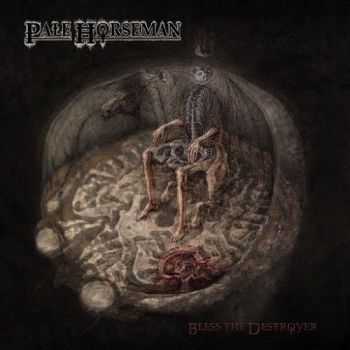 Pale Horseman - Bless the Destroyer (2015)