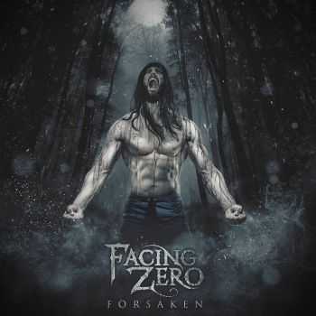 Facing Zero - Forsaken (2015)