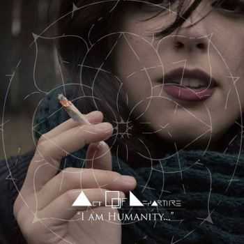 Act Of Departure - I Am Humanity (2015) Act Of Departure - I Am Humanity (2015)