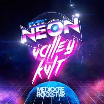 Neon Valley Kult - Mediocre Rockstar (2015)
