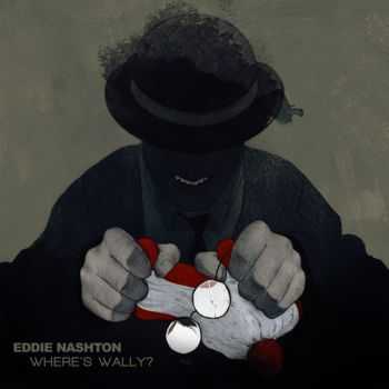 Eddie Nashton - Where's Wally? (2015) Eddie Nashton - Where's Wally? (2015)