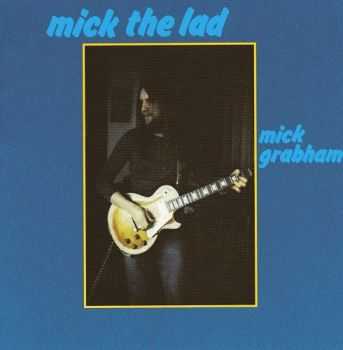 Mick Grabham ‎- Mick The Lad (1972) Mick Grabham ‎- Mick The Lad (1972)