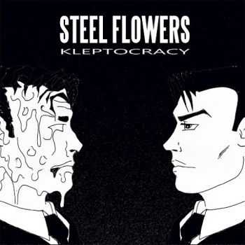 Steel Flowers - Kleptocracy (2015) Steel Flowers - Kleptocracy (2015)