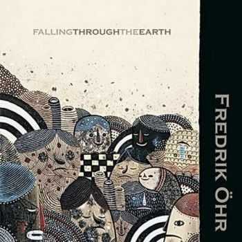 Frederik Oehr - Falling Through The Earth (2009)