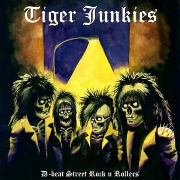 Tiger Junkies - D-Beat Street Rock 'n' Rollers (2008) (LOSSLESS)