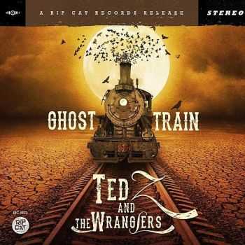 Ted Z And The Wranglers - Ghost Train (2015) Ted Z And The Wranglers - Ghost Train (2015)
