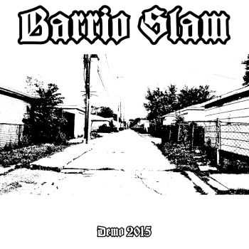 Barrio Slam - Demo (2015) Barrio Slam - Demo (2015)