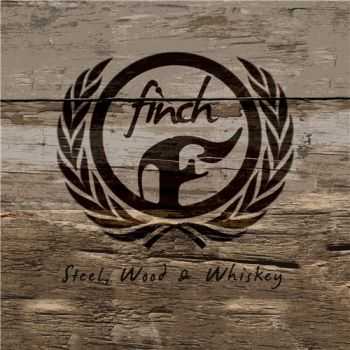 Finch - Steel, Wood and Whiskey (2015)