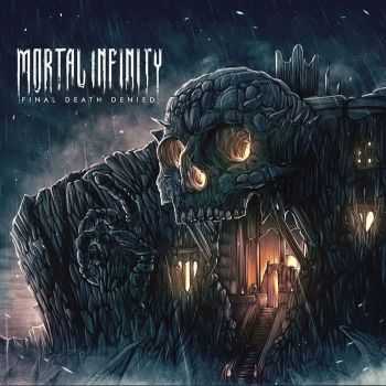 Mortal Infinity - Final Death Denied (2015)