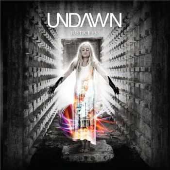 Undawn - And Justice Is... (2015)