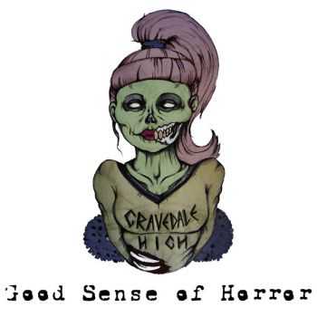 Gravedale High - Good Sense of Horror (2012)