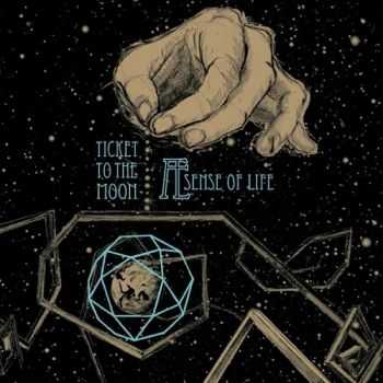 Ticket To The Moon - &#198; Sense Of Life (2015)