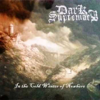 Dark Supremacy - In The Cold Winter Of Nowhere (2015)