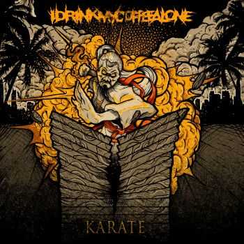 I Drink My Coffee Alone - Karate (2015) I Drink My Coffee Alone - Karate (2015)