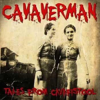 Cavaverman - Tales From Cavafistool (2015)