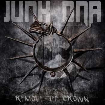 Junk DNA - Remove the Crown (2015)