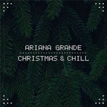 Ariana Grande - Christmas & Chill [EP] (2015)