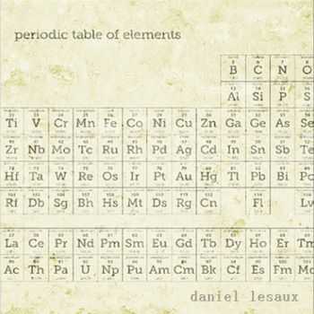 Daniel LeSaux - Periodic Table Of Elements (2015)